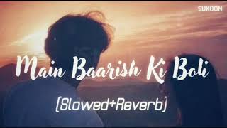 Main Baarish ki boliSlowedReverb  Kaise Hua  Lofi Edit🥀 [upl. by Gareri]