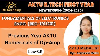 Previous year AKTU Numericals of OpAmp  Lec39 Unit3  FEC  ByAayushi Maam  RS Academy AKTU [upl. by Wolcott]