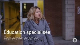 Éducation spécialisée à lÉcole des érables [upl. by Llecrup]