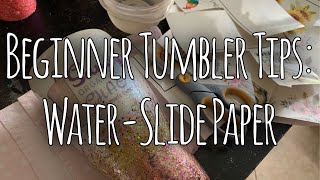 Beginner Tumbler Tips  How to use WaterSlide Paper [upl. by Annekam]