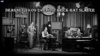 Dragnet 490924 Ep017 Brick Bat Slayer  Classic Radio Drama Dragnet ClassicRadio RadioDrama [upl. by Mharg]