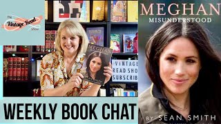 MEGHAN Misunderstood by Sean Smith PLUS A Correction WeeklyBookChat thevintagereadshow [upl. by Maurili]