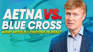 Aetna Vs Blue Cross Medicare Plans What Would I Choose In 2024 [upl. by Akcir]