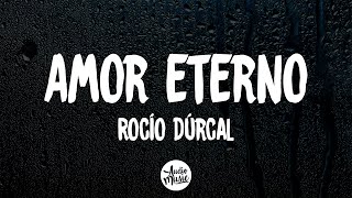 Rocío Dúrcal  Amor eterno Letra [upl. by Schiro]