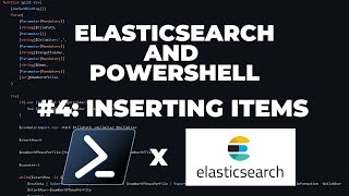 ElasticSearch with PowerShell  4 Inserting Items [upl. by Setsero]