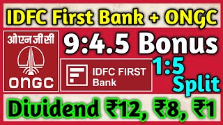 IDFC First Bank  ONGC Ltd • Stocks Declared High Dividend Bonus amp Split With Ex Dates [upl. by Curhan196]