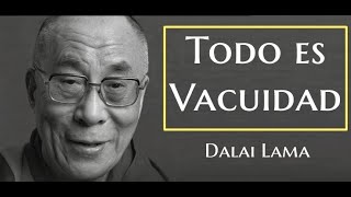 💥TODO ES VACUIDAD💥Dalai Lama [upl. by Naut]