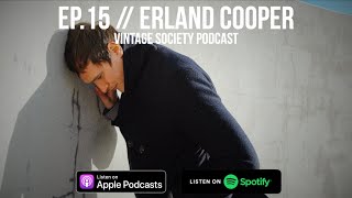 EP15  ERLAND COOPER [upl. by Malilliw]