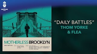 Motherless Brooklyn Official Soundtrack  Daily Battles  Thom Yorke amp Flea  WaterTower [upl. by Hach]