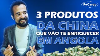 3 Produtos da China que podem te enriquecer em Angola [upl. by Korten]