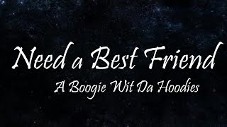 A Boogie Wit Da Hoodie  Need a Best Friend Ft Quando Rondo amp Lil Quee Lyrics [upl. by Elias]