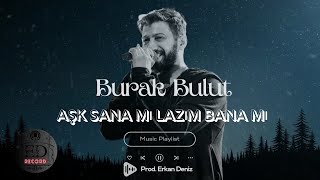 Aşk Sana mı lazım Bana mı  Burak Bulut amp Taladro  Prod Erkan Deniz aşksanamılazımbanamı [upl. by Arol]