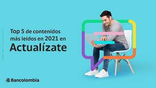 Bancolombia Negocios  Top 5 de los temas que más le interesaron a las pymes y empresas en 2021 [upl. by Mezoff359]