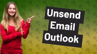 Can I Unsend an email Outlook [upl. by Lindholm]