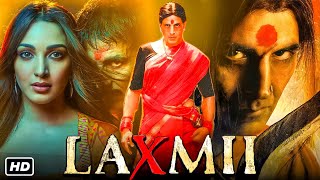 Laxmi Movie Full HD 1080P  Akshay Kumar Kiara Advani Sharad Kelkar  Laxmi Movie Review amp Fact [upl. by Gamali83]