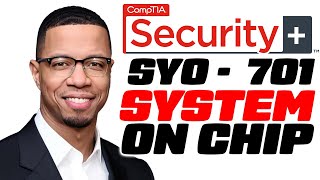 CompTIA Security  SIMPLIFIED For Zero To IT Heroes System On Chip [upl. by Hgielsel]