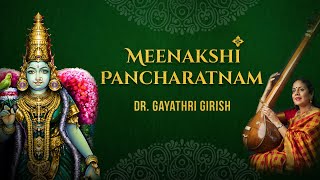 Meenakshi Pancharatnam  with lyrics amp English meaning  Dr Gayathri Girish [upl. by Lia938]