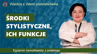 Środki stylistyczne ich funkcje Egzamin ósmoklasisty z polskiego [upl. by Lindgren]