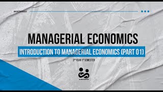 Managerial Economics  Introduction to Managerial Economics Part 01 [upl. by Annalee227]