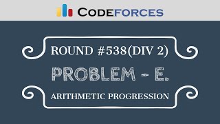 Arithmetic Progression  Codeforces Round 538 [upl. by Padgett]