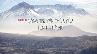 Chương 46 Dòng truyền thừa của Tình thương Tiểu sử JKrishnamurti  Tác giả Pupul Jajakar [upl. by Clancy]