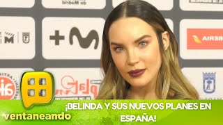 ¡Todo de la nueva vida de Belinda en España  Programa del 17 de mayo del 2022  Ventaneando [upl. by Voorhis522]