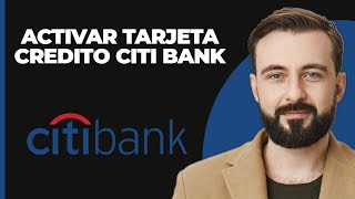 Citi Bank Cómo Activar la Tarjeta de Crédito Citi Bank en Línea  Activación de Tarjeta de Crédito [upl. by Jamnis]