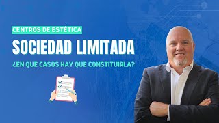 👉🏼 Centros de Estética  SOCIEDAD LIMITADA ¿cómo constituirla [upl. by Anahpets]