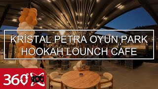 KRİSTAL PETRA OYUN PARK HOOKAH LOUNCH CAFE  This is 360 VR Video [upl. by Henarat]