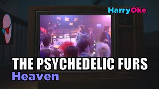 The Psychedelic Furs  Heaven Karaoke with Lyrics [upl. by Zoes]