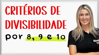 CRITÉRIOS DE DIVISIBILIDADE  Regras de divisibilidade por 8 9 e 10 [upl. by Rriocard753]