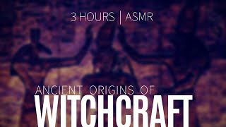 The History and Origins of Witchcraft 3 HOURS  ASMR whisper [upl. by Vtehsta]