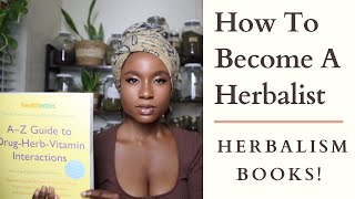 Herbalism Books How to Become A Herbalist [upl. by Jenine]