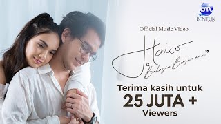 Haico  Bahagia Bersamamu  Official Music Video [upl. by Enimajneb]