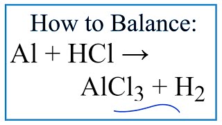 How to Balance Al  HCl  AlCl3  H2 [upl. by Idnem]