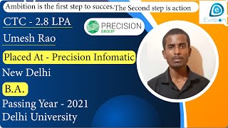 Congrats Umesh  Selected in Precision Infomatic  28 LPA  BA Passing 2021  New Delhi [upl. by Sahcnip]