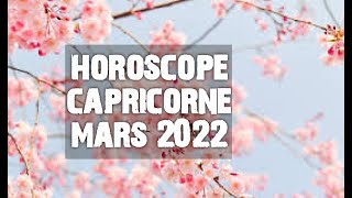 HOROSCOPE CAPRICORNE MARS 2022 [upl. by Annitsirhc]