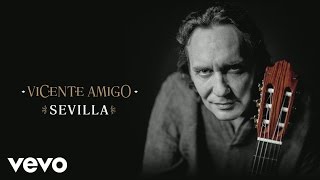 Vicente Amigo  Sevilla Audio [upl. by Sirret348]