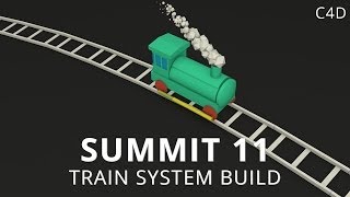 Summit 11  Train System Build  Cinema 4D [upl. by Velvet]