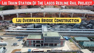 The Iju Train Station Of The Lagos Redline Rail Project Nearing Completion amp The Iju Overpass [upl. by Aelaza]