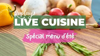 Replay Live Cuisine Spécial menu dété 🌻 [upl. by Craggie]