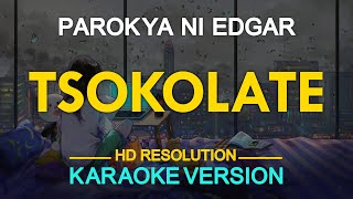 KARAOKE TSOKOLATE  Parokya ni Edgar 🎤🎵 [upl. by Luamaj]