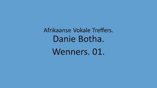 Danie Botha  Wenners 01 [upl. by Haleemak]