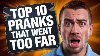 top 10 pranks that went too far  Pranks  real pranks went wrong [upl. by Allimaj]