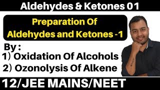 12 Chap 11  Aldehydes amp Ketones 01  Methods of Preparation of Aldehydes and Ketones JEENEET [upl. by Salangia]