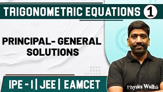 TRIGONOMETRIC EQUATIONS 01  Principal  General Solutions  Mathematics  Class 11JEEEAMCET [upl. by Hammond169]