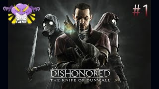 Dishonored DLC The Knife of Dunwall  Часть 1 [upl. by Augusto]