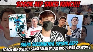 Wajah Sosok Aep Terbongkar ❓ Alasan Mengapa Sosok Aep Disebut Saksi Palsu dalam Kasus Vina Cirebon [upl. by Anesor]