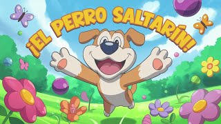 Canción ¡El Perro Saltarín [upl. by Yrrac]