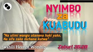 NYIMBO ZA KUABUDUSWAHILI WORSHIP SONGS NONSTOP 2023 vol 4 [upl. by Devaj]